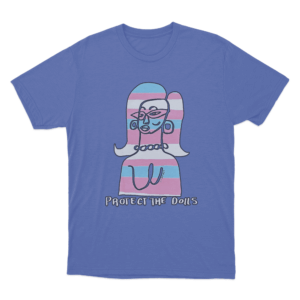 Protect the Dolls Unisex T Shirt Blue